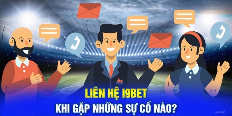 Những tình huống nào cần liên hệ với i9BET 