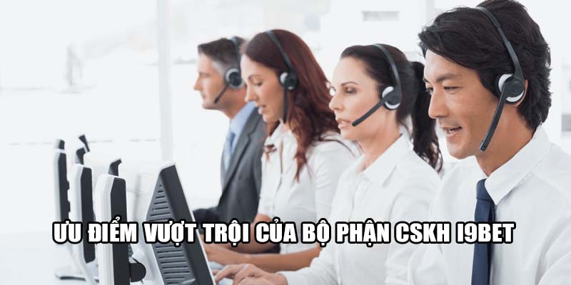 Ưu điểm khi liên hệ với i9BET 